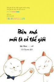 Bên Anh Mới Là Cả Thế Giới