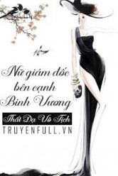 Nữ Giám Đốc Bên Cạnh Binh Vương