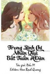 Trọng Sinh Chi Nhân Quả Bất Tuần Hoàn